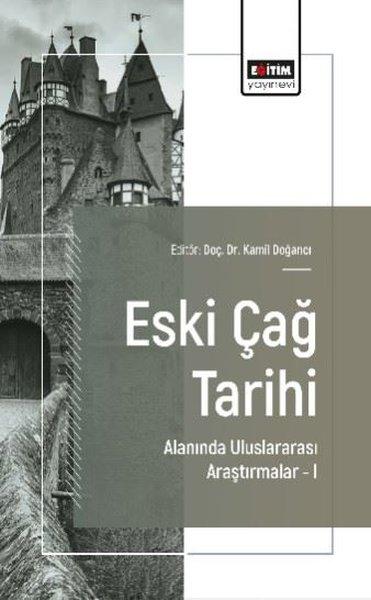Eski Çağ Tarihi Alanında Uluslararası Araştırmalar 1 | Eğitim Yayınevi (İnce Kapak) - Resim 1