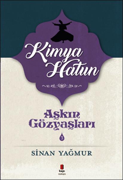 Kimya Hatun-Aşkın Gözyaşları 3 | Kapı Yayınları - Roman Dizisi (İnce Kapak) - Resim 1