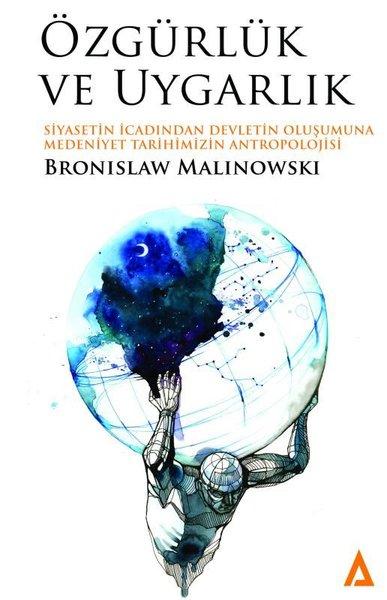 Özgürlük ve Uygarlık - Siyasetin İcadından Devletin Oluşumuna Medeniyet Tarihimizin Antropolojisi | Kanon Kitap (İnce Kapak) - Resim 1