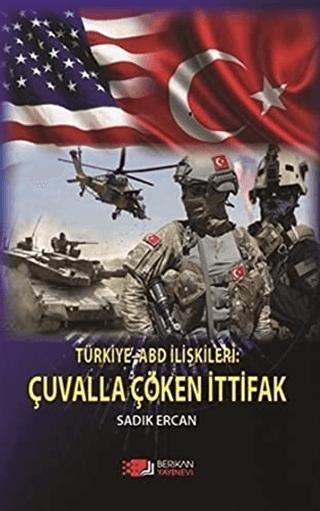 Türkiye ABD İlişkileri: Çuvalla Çöken İttifak