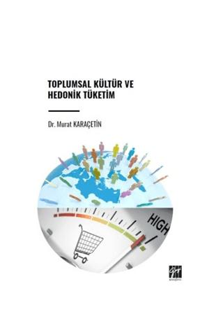 Toplumsal Kültür ve Hedonik Tüketim | Gazi Kitabevi (Ciltsiz) - Resim 1