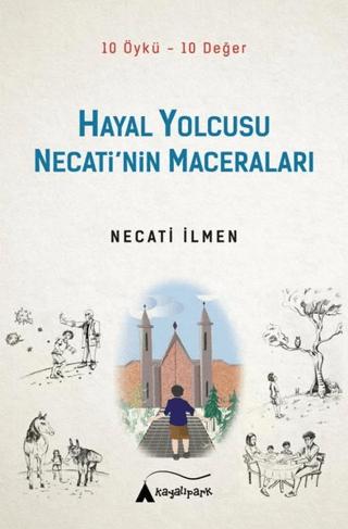 Hayal Yolcusu - Necati’nin Maceraları | Kayalıpark Çocuk (Ciltsiz) - Resim 1