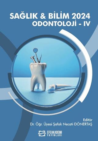 Sağlık & Bilim 2024: Odontoloji-IV