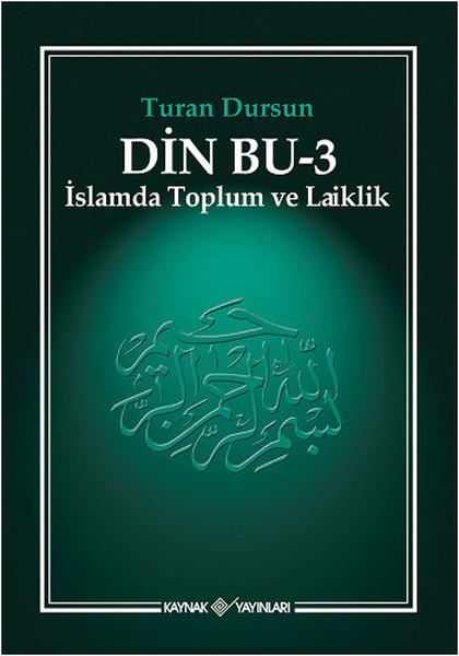 Din Bu-3 ( İslamda Toplum ve Laiklik) | Kaynak Yayınları - Turan Dursun ve Aydınlanma Dizisi (İnce Kapak) - Resim 1