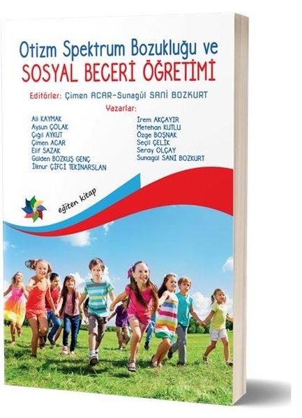 Otizm Spektrum Bozukluğu ve Sosyal Beceri Öğretimi | Eğiten Kitap (İnce Kapak) - Resim 1