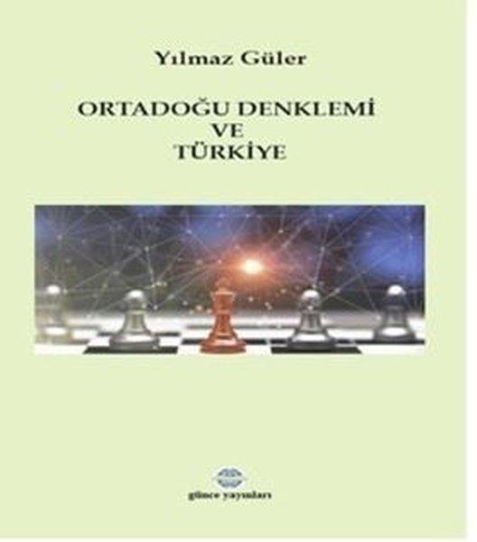 Ortadoğu Denklemi ve Türkiye | Günce Yayınları (İnce Kapak) - Resim 1