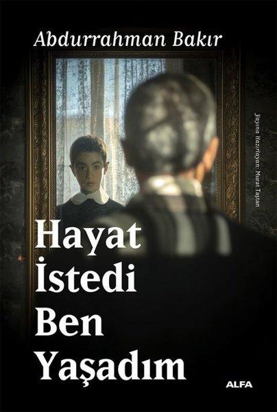 Hayat İstedi Ben Yaşadım | Alfa Yayıncılık (İnce Kapak) - Resim 1