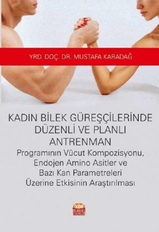Kadın Bilek Güreşçilerinde Düzenli ve Planlı Antrenman | Nobel Bilimsel Eserler (Ciltsiz) - Resim 1
