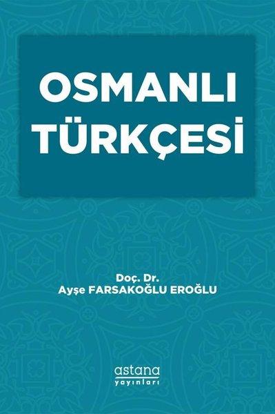 Osmanlı Türkçesi | Astana Yayınları (İnce Kapak) - Resim 1