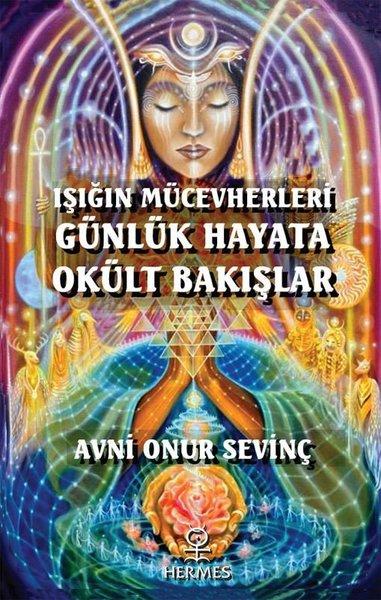 Işığın Mücevherleri Günlük Hayata Okült Bakışlar | Hermes Yayınları (İnce Kapak) - Resim 1