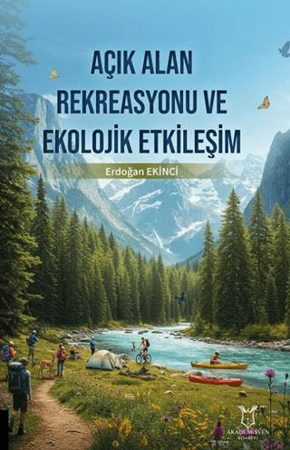 Açık Alan Rekreasyonu ve Ekolojik Etkileşim | Akademisyen Kitabevi (Ciltsiz) - Resim 1
