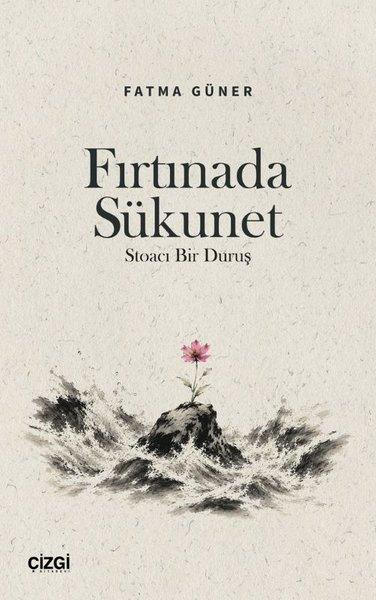 Fırtınada Sükunet - Stoacı Bir Duruş | Çizgi Kitabevi (İnce Kapak) - Resim 1