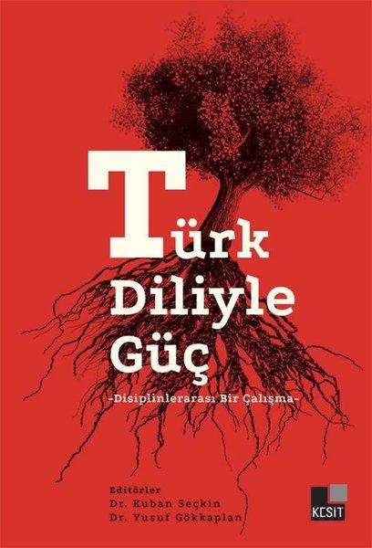 Türk Diliyle Güç - Disiplinlerarası Bir Çalışma | Kesit Yayınları (İnce Kapak) - Resim 1