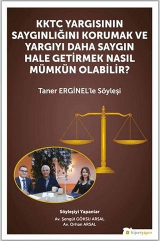 KKTC Yargısının Saygınlığını Korumak ve Yargıyı Daha Saygın Hale Getirmek Nasıl Mümkün Olabilir? | Hiperlink Yayınları (Ciltsiz) - Resim 1