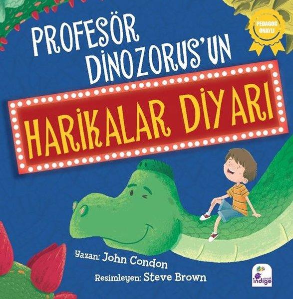 Profesör Dinozorusun Harikalar Diyarı | İndigo Çocuk (İnce Kapak) - Resim 1