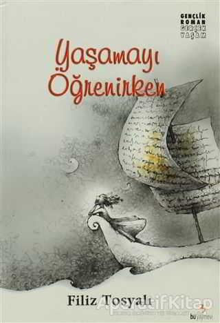 Yaşamayı Öğrenirken - Filiz Tosyalı - Bu Yayınevi | Bu Yayınevi - Resim 1