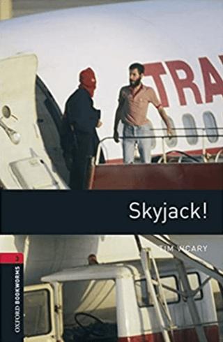 Oxford Bookworms Library: Seviye 3: Skyjack!