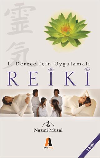 1. Derece İçin Uygulamalı Reiki | Akis Kitap (Ciltsiz) - Resim 1