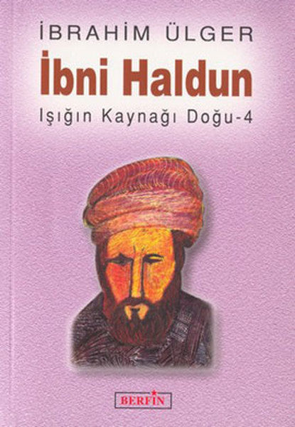 İbni Haldun / Işığın Kaynağı Doğu - 4 - İbrahim Ülger kitap kapağı