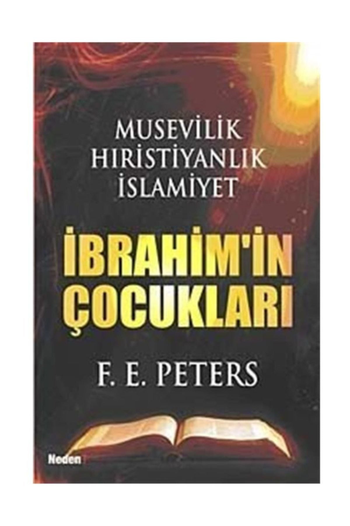 İbrahim'in Çocukları Musevilik Hıristiyanlık İslamiyet - F. E. Peters kitap kapağı