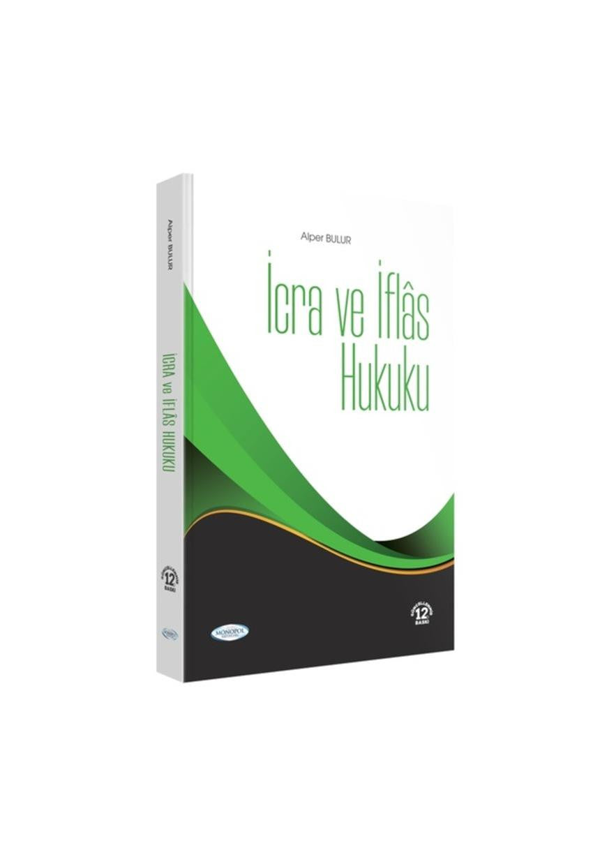 İcra Ve İflâs Hukuku 12. Baskı Monopol Yayınları - Alper Bulur kitap kapağı