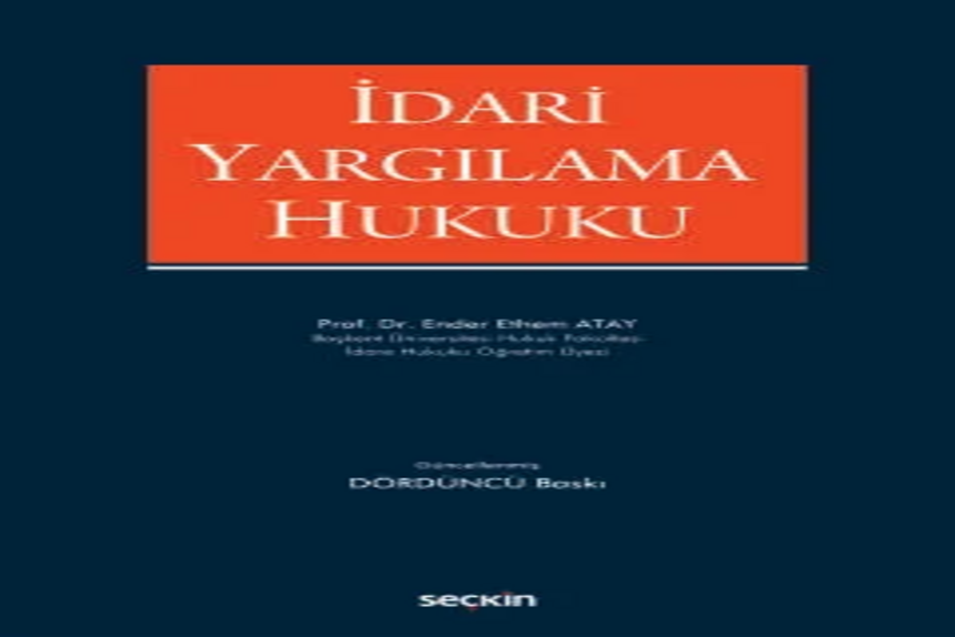 İdari Yargılama Hukuku Prof. Dr. Ender Ethem Atay kitap kapağı