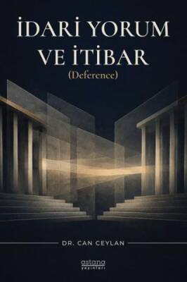 İdari Yorum ve İtibar (Deference) - Can Ceylan kitap kapağı