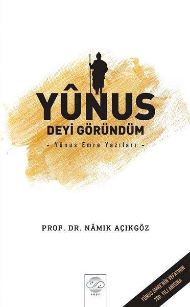 Yunus Deyi Göründüm-Yunus Emre Yazıları | Post Yayın (İnce Kapak) - Resim 1