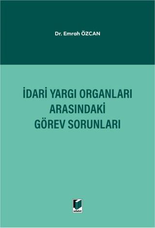 İdari Yargı Organları Arasındaki Görev Sorunları