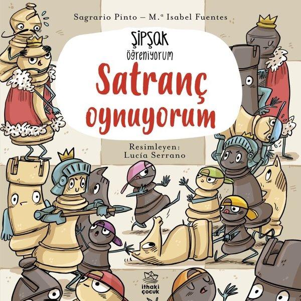 Satranç Oynuyorum - Şipşak Öğreniyorum | İthaki Çocuk (İnce Kapak) - Resim 1