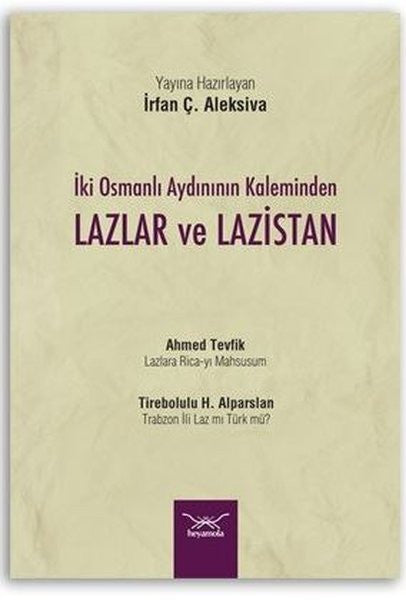 İki Osmanlı Aydınının Kaleminden Lazlar ve Lazistan - Kolektif kitap kapağı