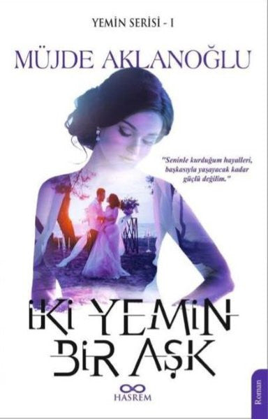 İki Yemin Bir Aşk-Yemin Serisi 1 - Müjde Aklanoğlu kitap kapağı