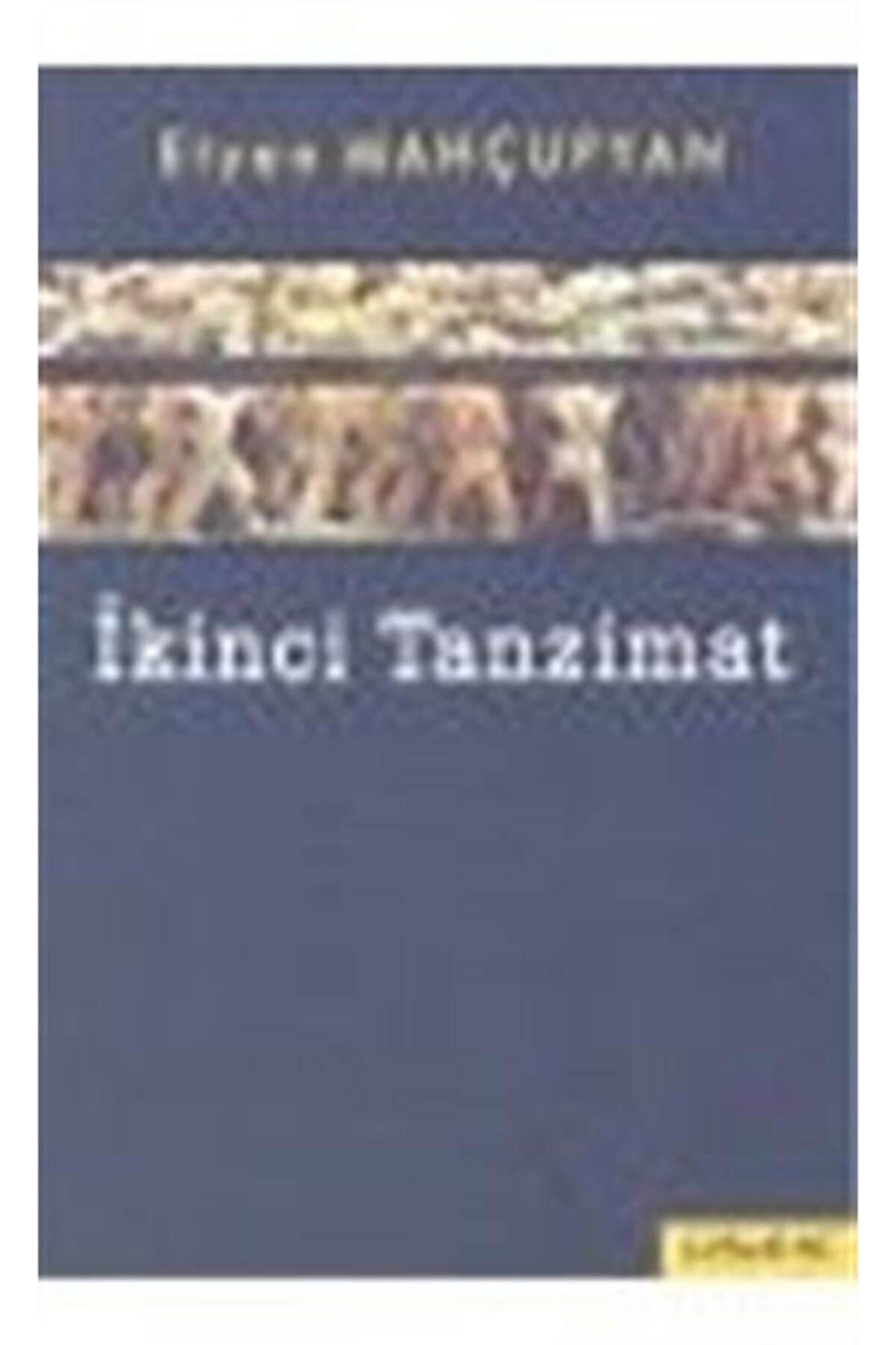 İkinci Tanzimat - Etyen Mahçupyan (2003 Basım) - Etyen Mahçupyan kitap kapağı