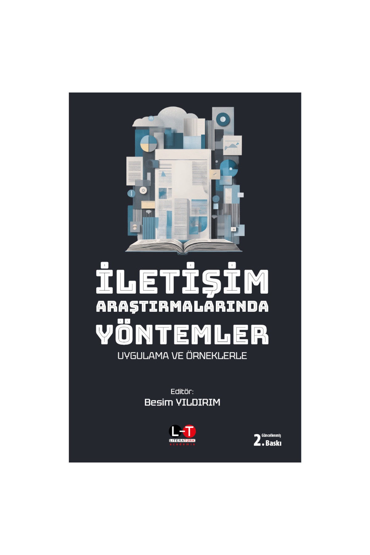 İletişim Araştırmalarında Yöntemler / Editör: Prof.Dr. Besim Yıldırım (Genişletilmiş 2.Baskı) - Besim Yıldırım kitap kapağı