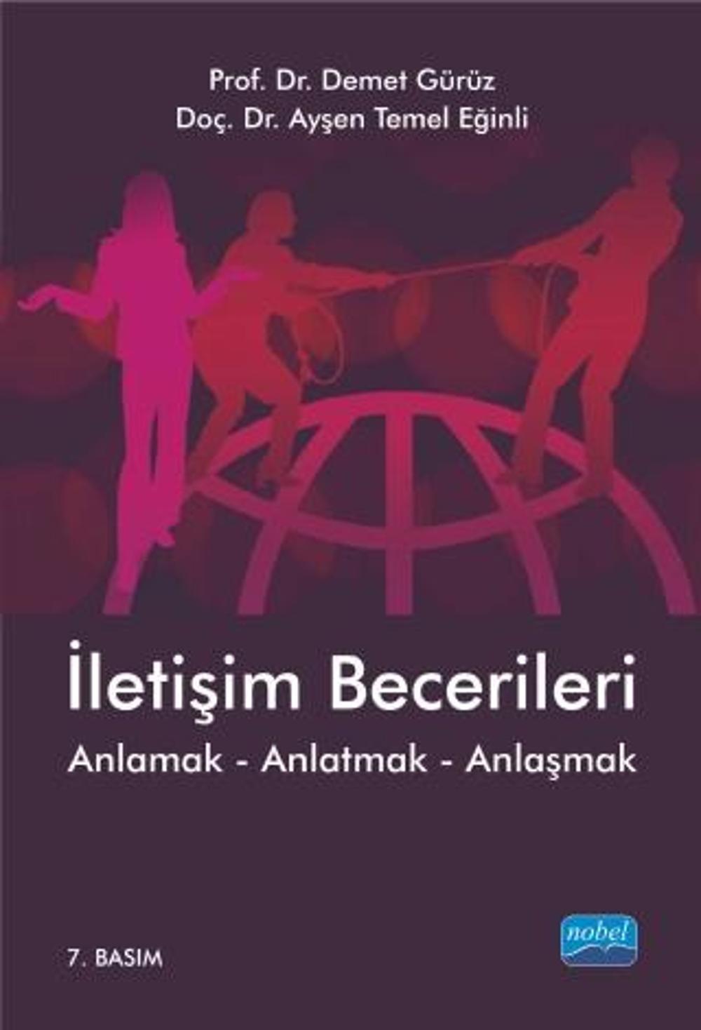 İLETİŞİM BECERİLERİ Anlamak-Anlatmak-Anlaşmak | Nobel Akademik Yayıncılık