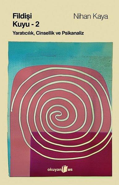 Fildişi Kuyu 2 - Yaratıcılık Cinsellik ve Psikanaliz | Okuyan Us Yayınları (İnce Kapak) - Resim 1