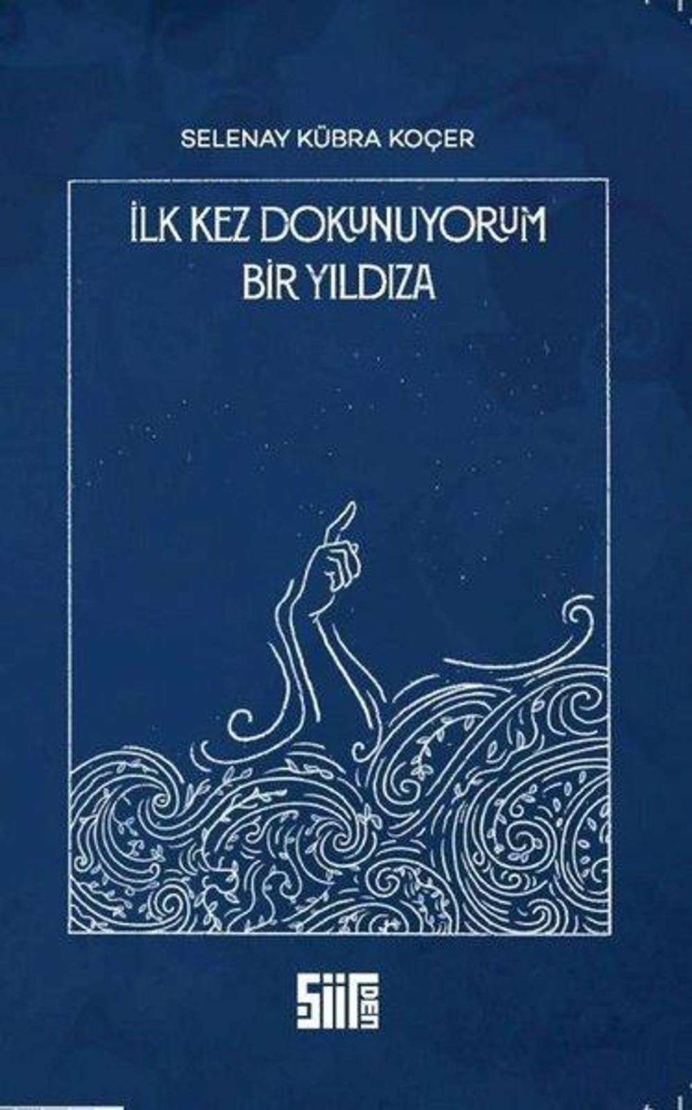 İlk Kez Dokunuyorum Bir Yıldız'a | Şiirden Yayınları