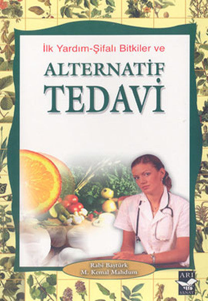 İlk Yardım-Şifalı Bitkiler Alternatif Tedavi - Rabi Baştürk kitap kapağı