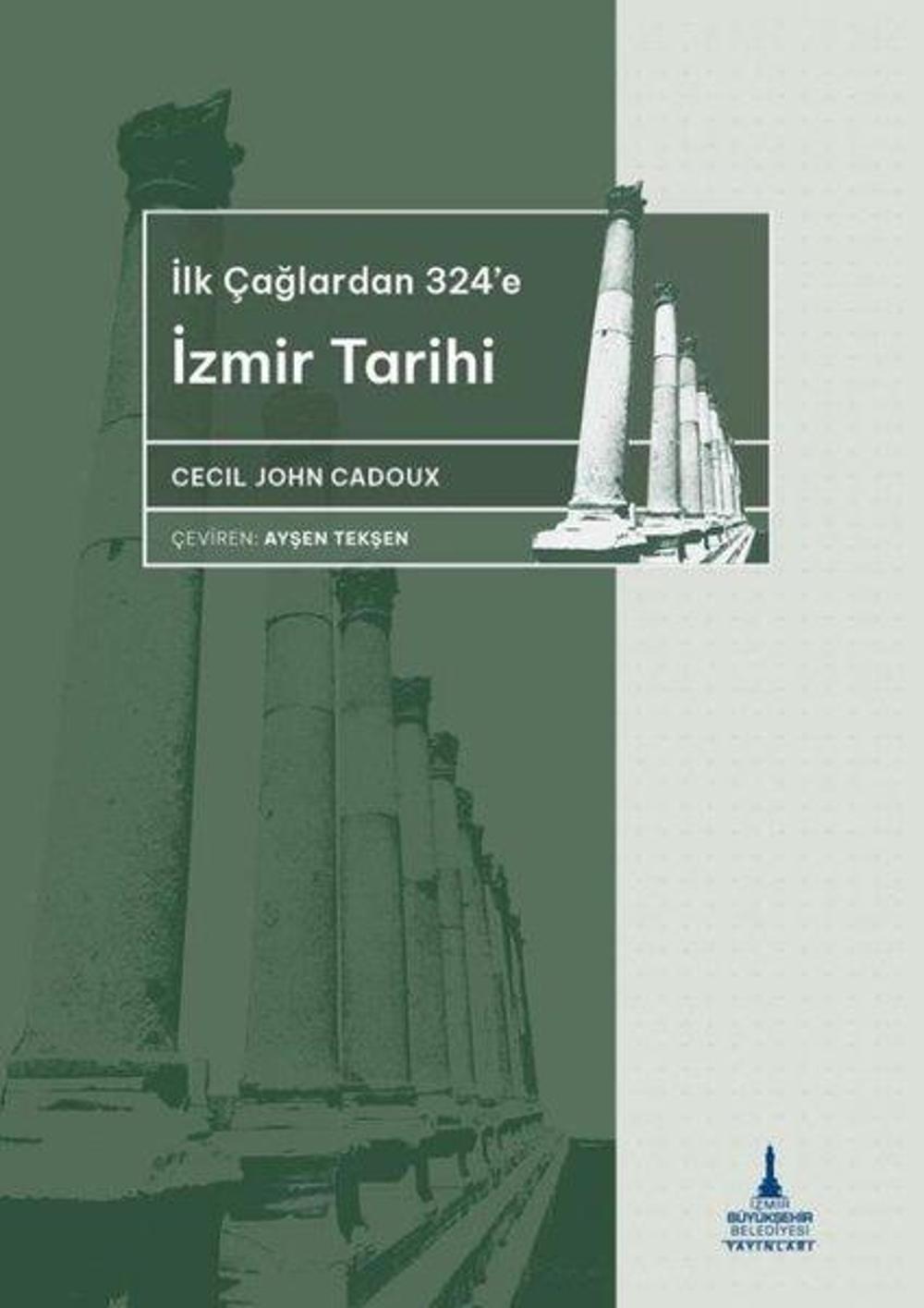 İlkçağlardan 324'e İzmir Tarihi | İzmir B.Şehir Belediyesi Yayınları