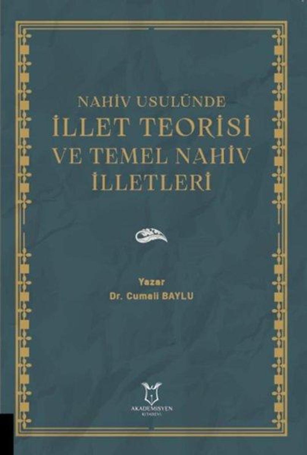 İllet Teorisi ve Temel Nahiv İlletleri - Nahiv Usulünde | Akademisyen Kitabevi