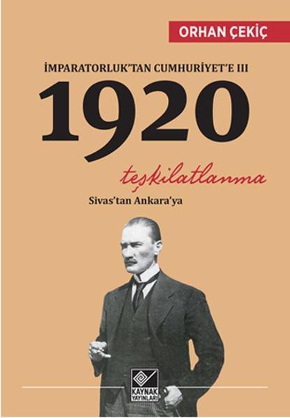 İmparatorluk'tan Cumhuriyet'e 3 - 1920 Teşkilatlanma | Kaynak Yayınları