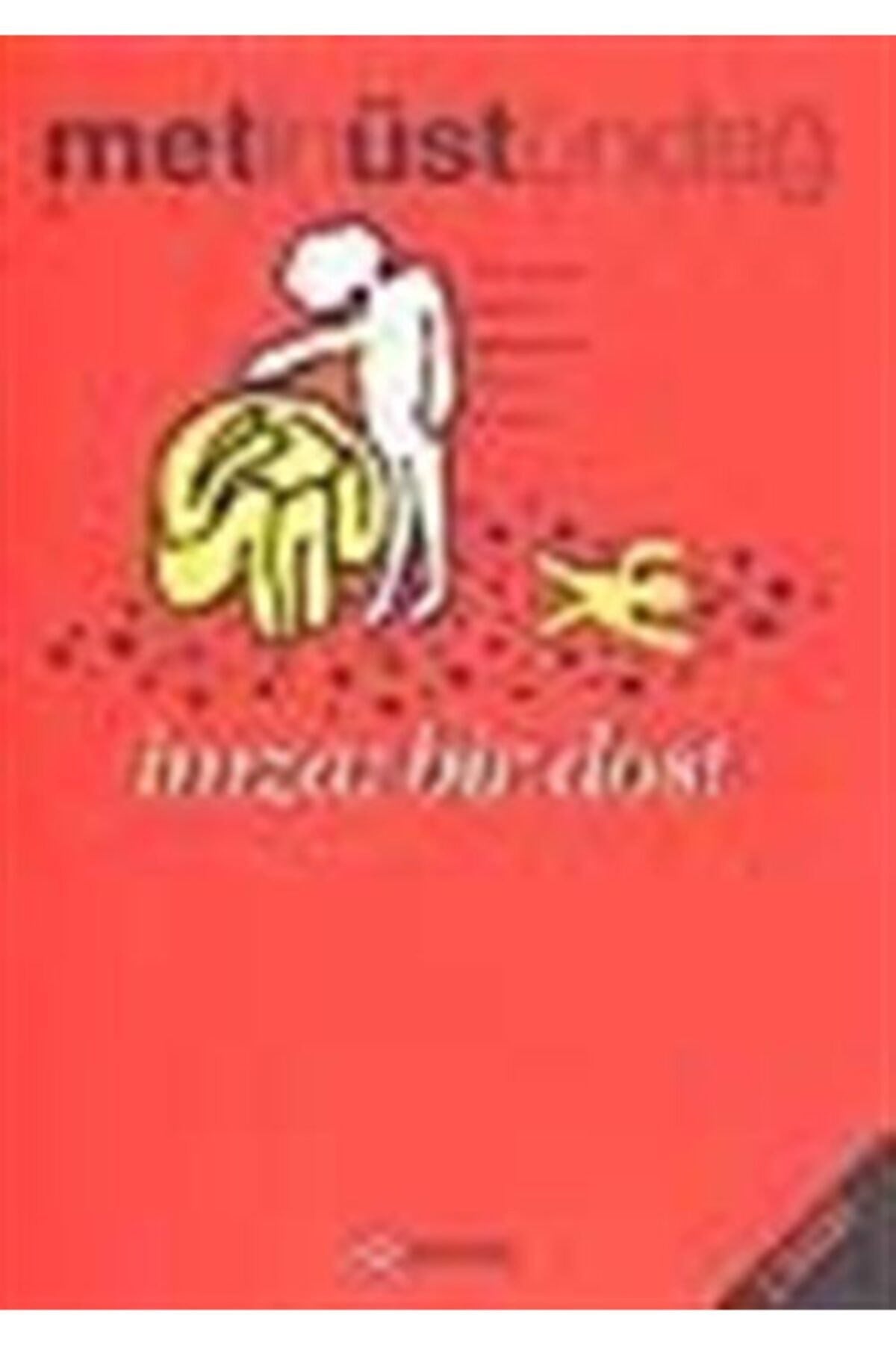 İmza: Bir Dost - Metin Üstündağ (1997 Basım) - Metin Üstündağ kitap kapağı