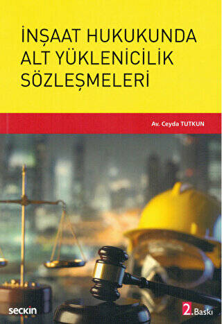 İnşaat Hukukunda Alt Yüklenicilik Sözleşmeleri - Ceyda Tutkun kitap kapağı