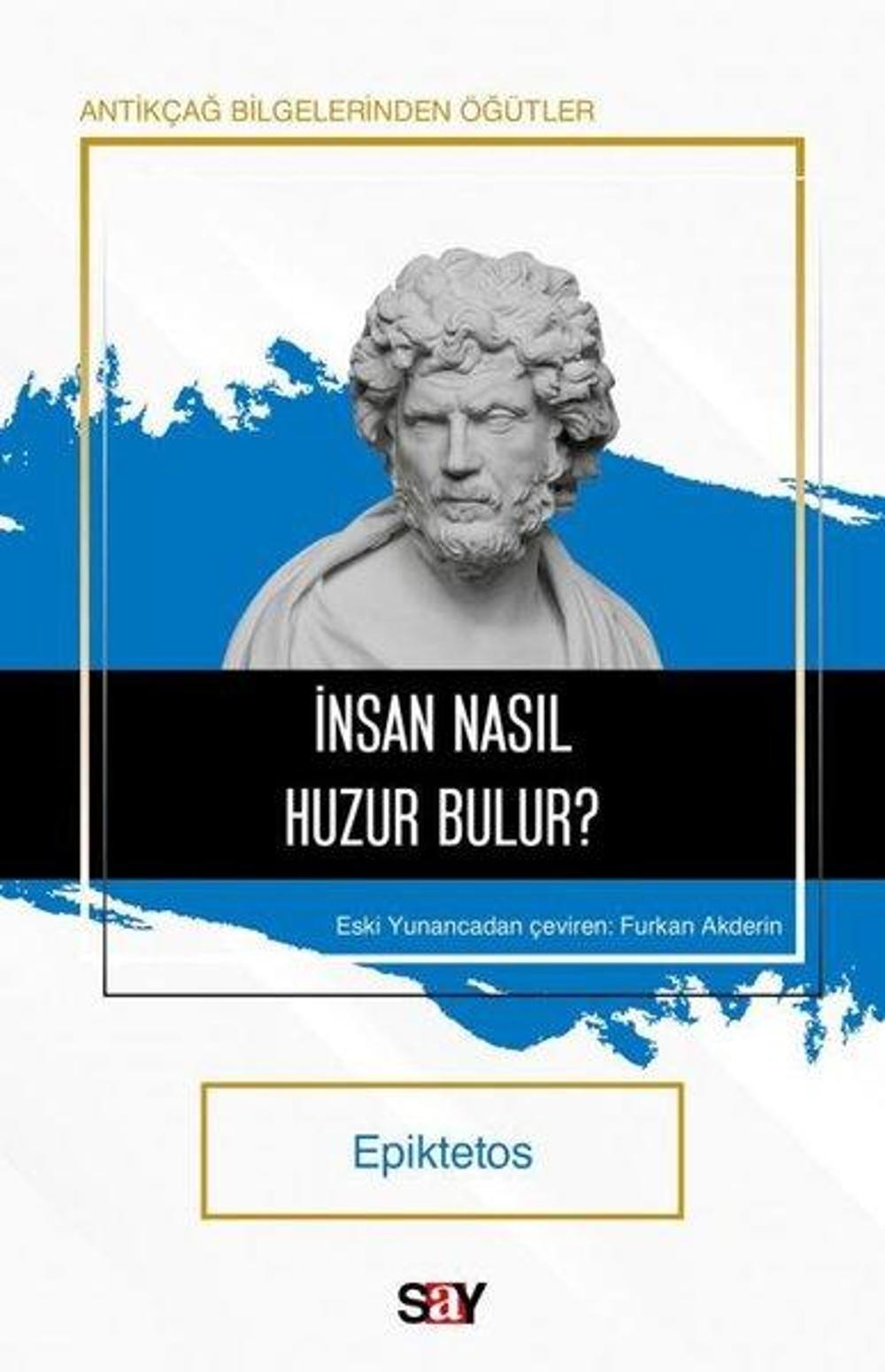 İnsan Nasıl Huzur Bulur? Antikçağ Bilgelerinden Öğütler | Say Yayınları