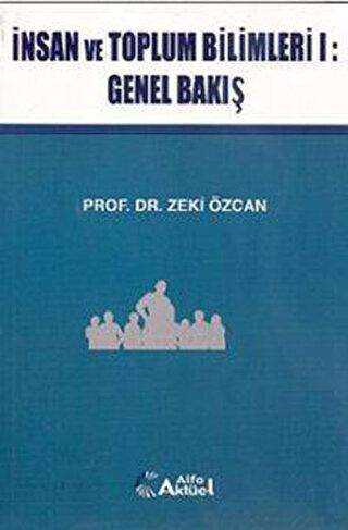 İnsan ve Toplum Bilimleri-I Genel Bakış - Prof. Dr. Zeki Özcan kitap kapağı