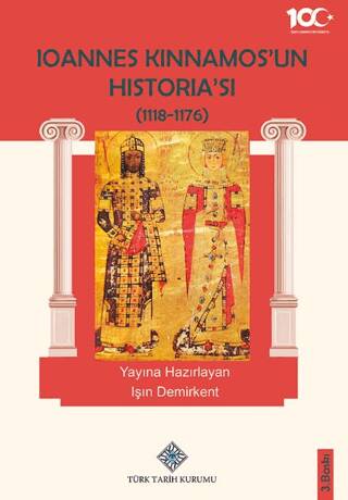 Ioannes Kinnamos’un Historia’sı 1118- 1176 - Prof. Dr. Işın Demirkent kitap kapağı