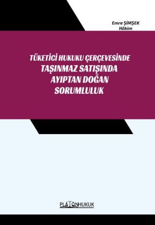 Tüketici Hukuk Çerçevesinde Taşınmaz Satışında Ayıptan Doğan Sorumluluk