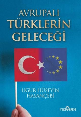 Avrupalı Türklerin Geleceği | Yediveren Yayınları (Ciltsiz) - Resim 1