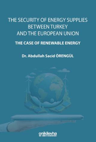 The Security Of Energy Supplies Between Turkey and The European Union - The Case Of Renewable Energy