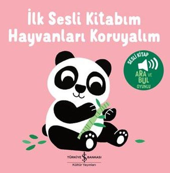Hayvanları Koruyalım - İlk Sesli Kitabım | İş Bankası Kültür Yayınları (Ciltli) - Resim 1